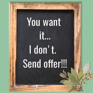 Send your best offer! You want it...I DON'T!!!!